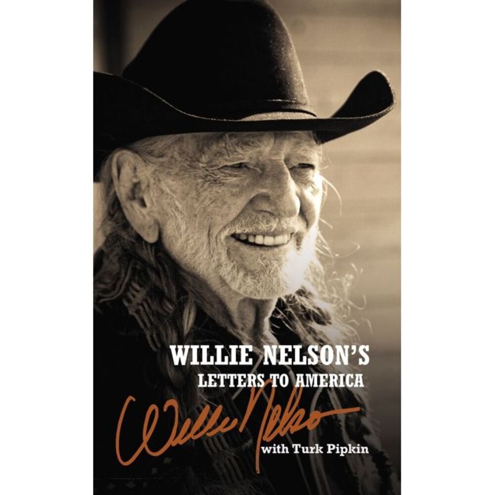 Willie Nelson's Letters to America: Heartfelt Reflections, Songs, and Humor from